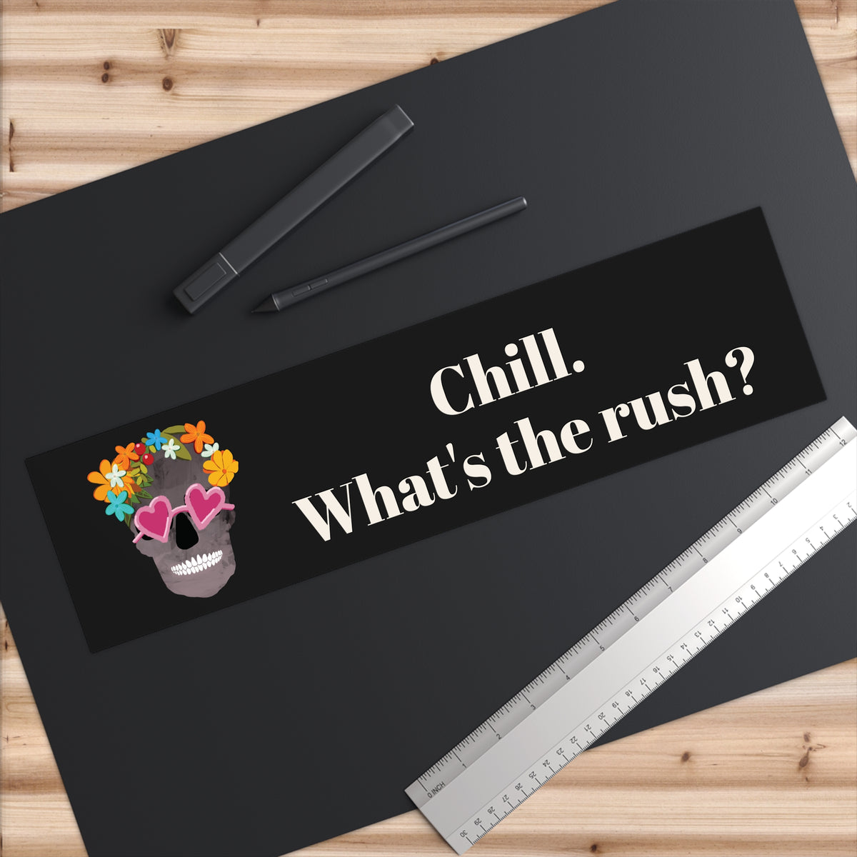 Chill. What's the Rush? — Floral Skull Bumper Sticker