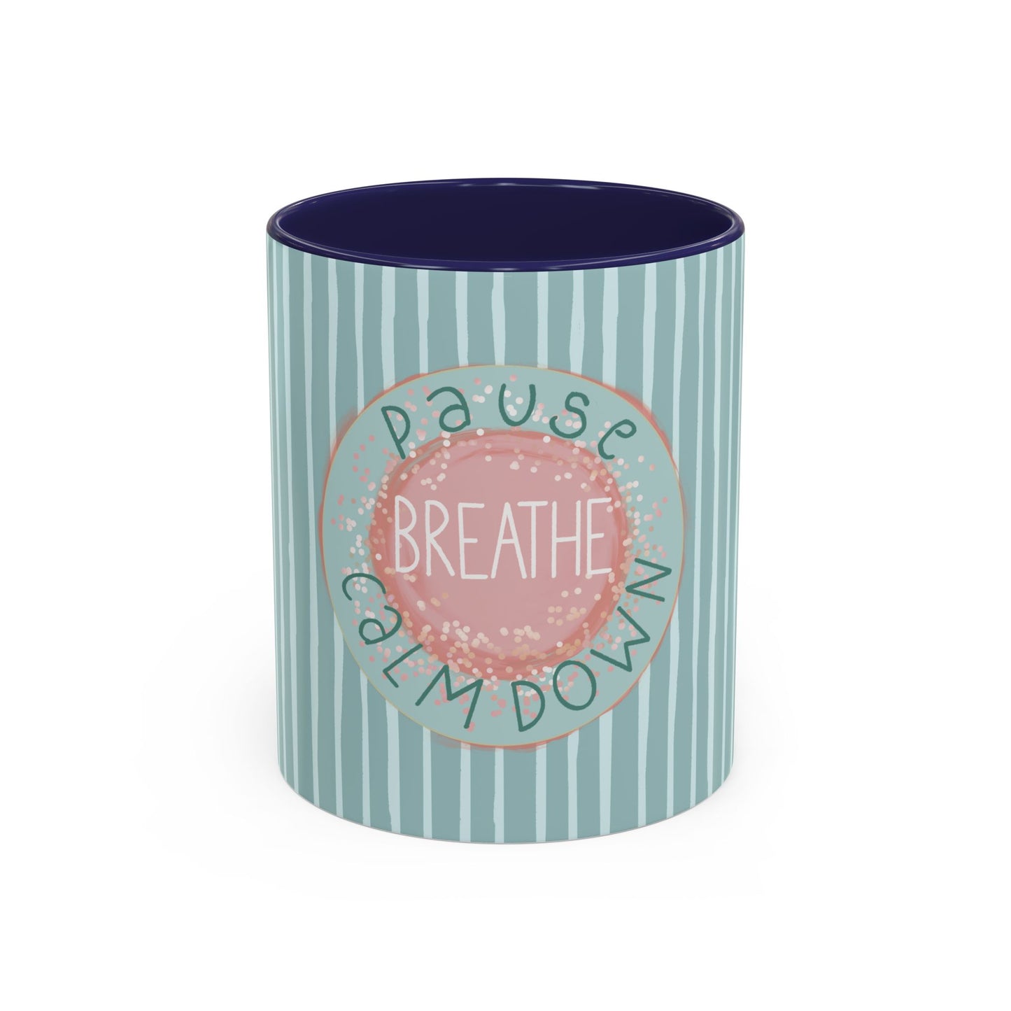 Pause Breathe Calm Down in Blue Candy Drip Stripes - Accent Coffee Mug (11, 15oz)