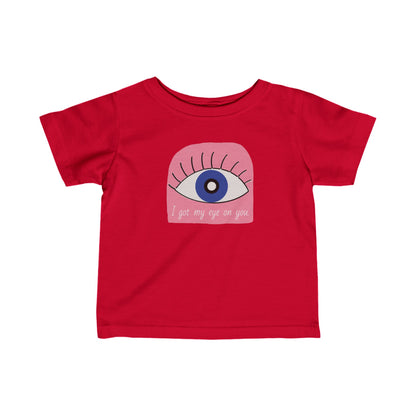 I got my eye on you Infant Fine Jersey Tee