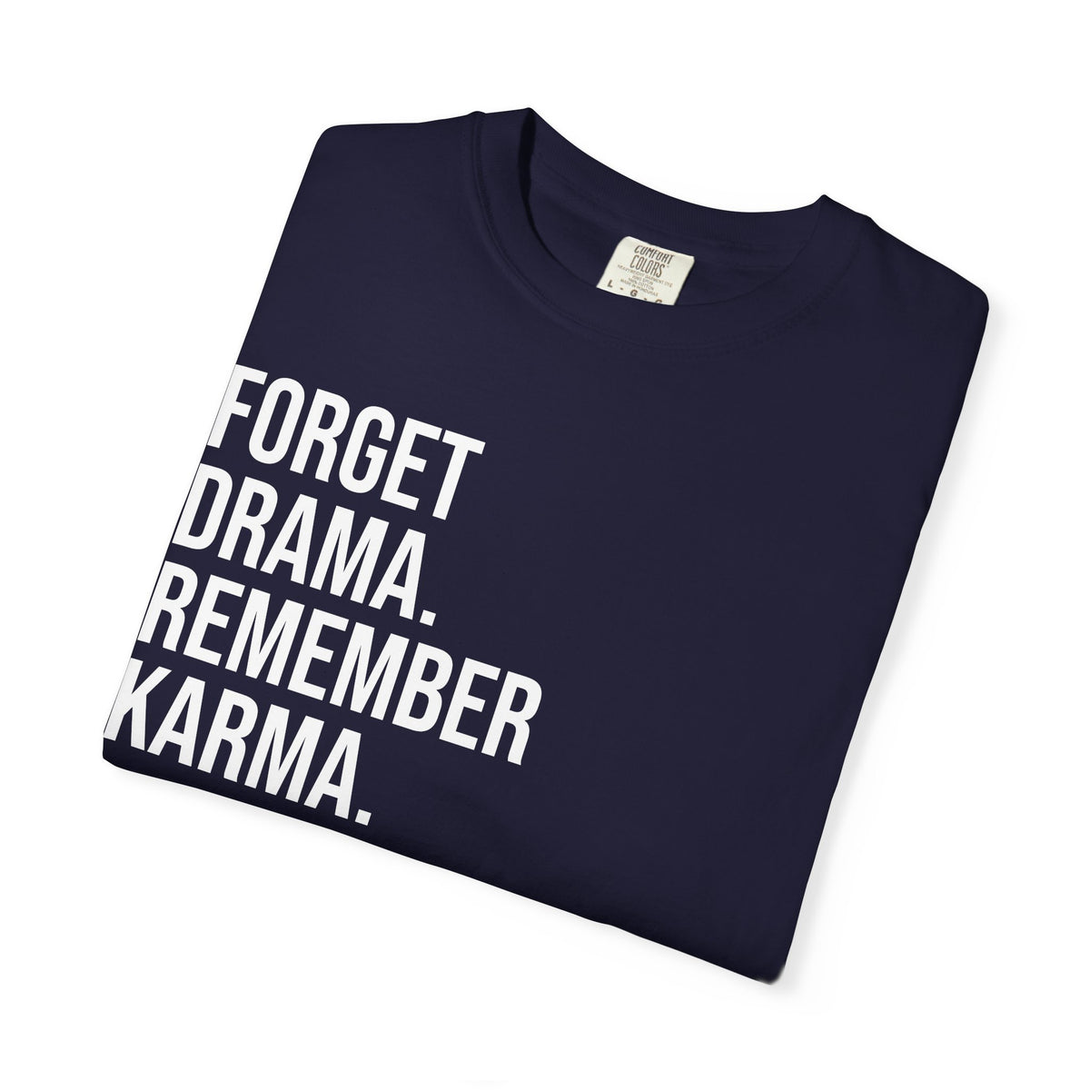 Forget Drama, Remember Karma — Unisex T-Shirt | KSL art