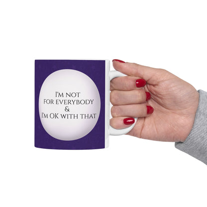I'm Not For Everybody — Ceramic Mug | KSL Art