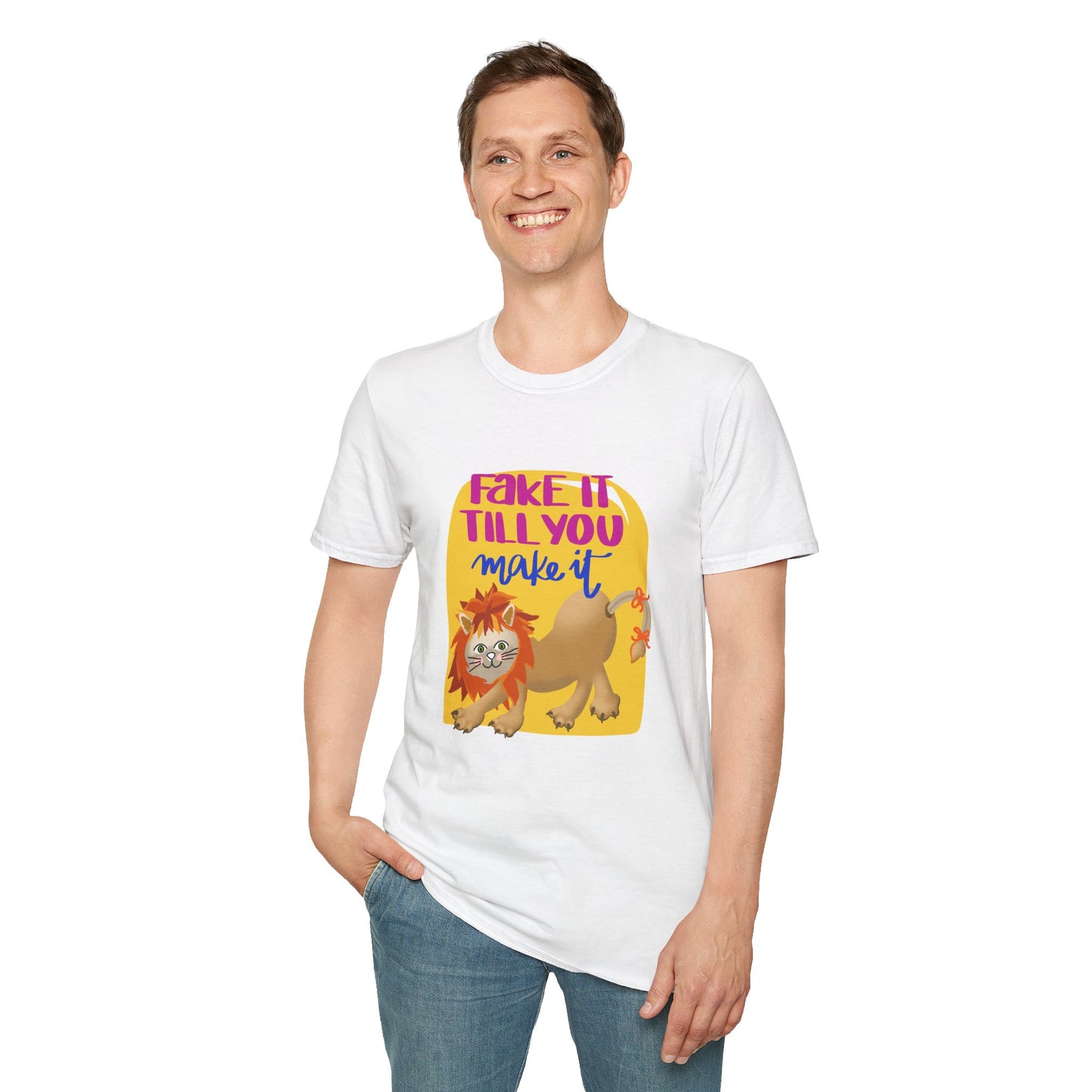 Fake It Till You Make It — Unisex T-Shirt