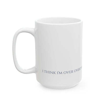 I Think I'm Over Overthinking — Wrap Mug | KSL Art