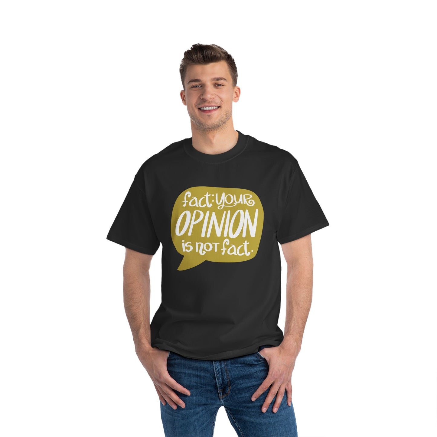 Fact Your Opinion Isn't Fact Beefy-T®  Short-Sleeve T-Shirt