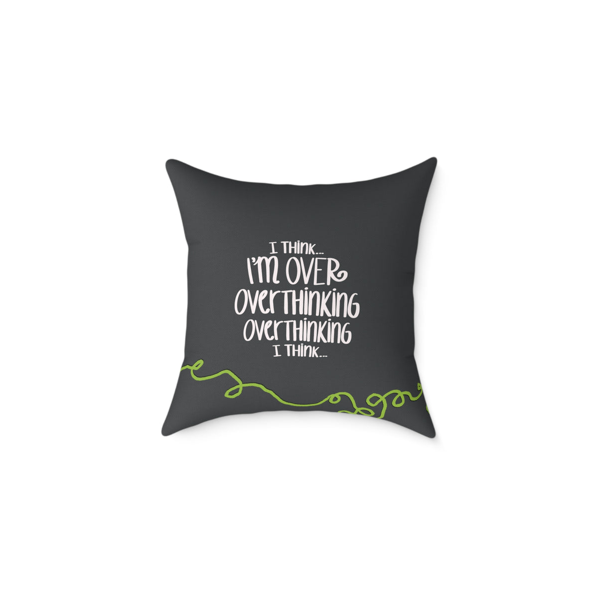 I Think I'm Over Overthinking — Throw Pillow | KSL Art