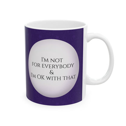 I'm Not For Everybody — Ceramic Mug | KSL Art