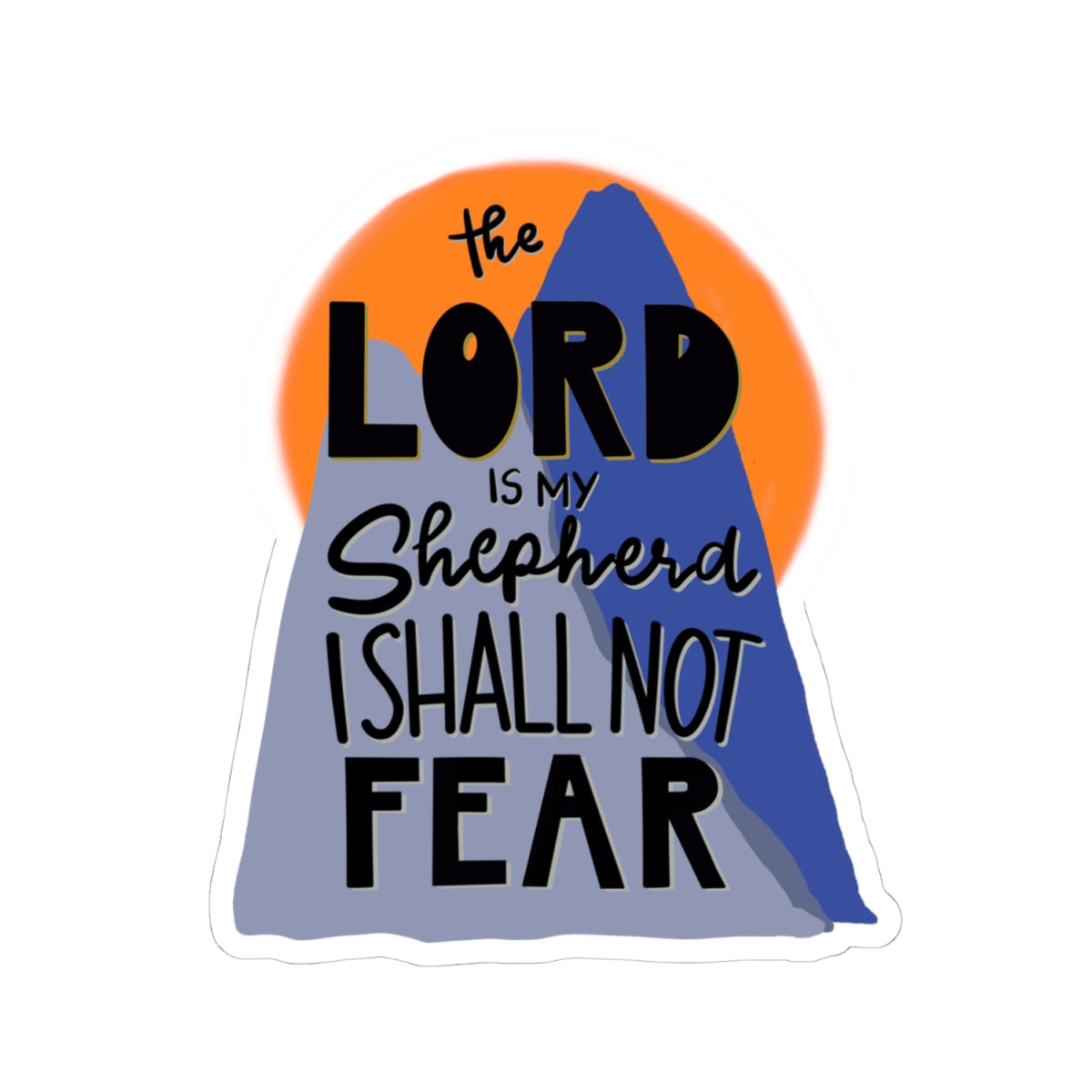 "The Lord Is My Shepherd" Kiss-Cut Sticker — Inspirational Faith Art | KSL art
