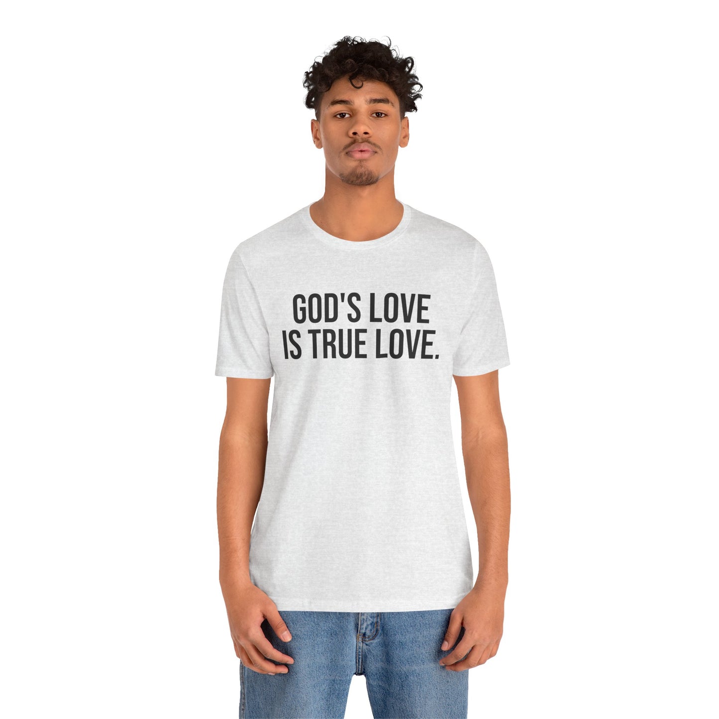 God's Love is True Love — Unisex T-Shirt | KSL art