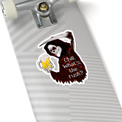 Chill What's the Rush? Grim Reaper Beer Kiss-Cut Sticker
