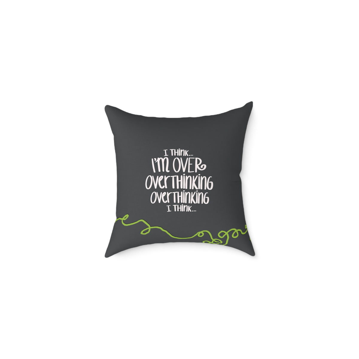 I Think I'm Over Overthinking — Throw Pillow | KSL Art