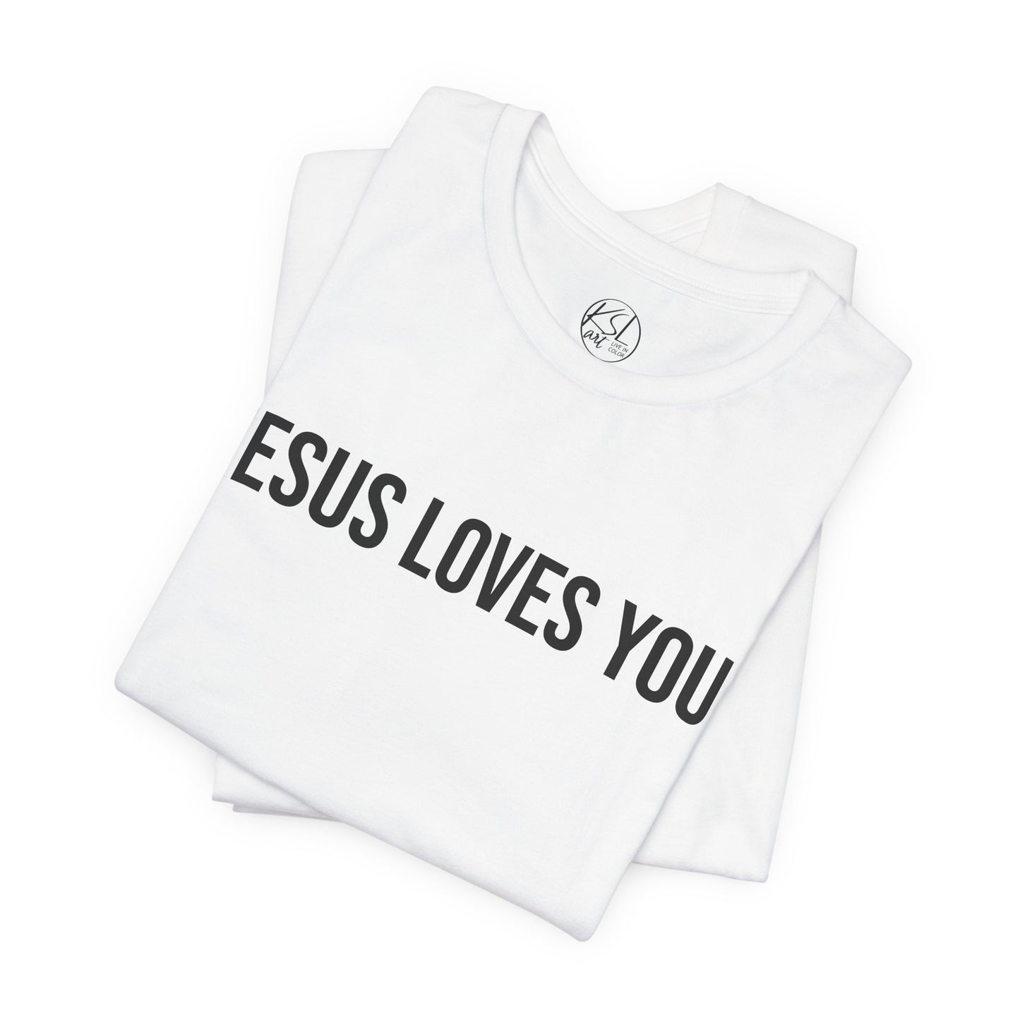 Jesus Loves You — Unisex T-Shirt | KSL art