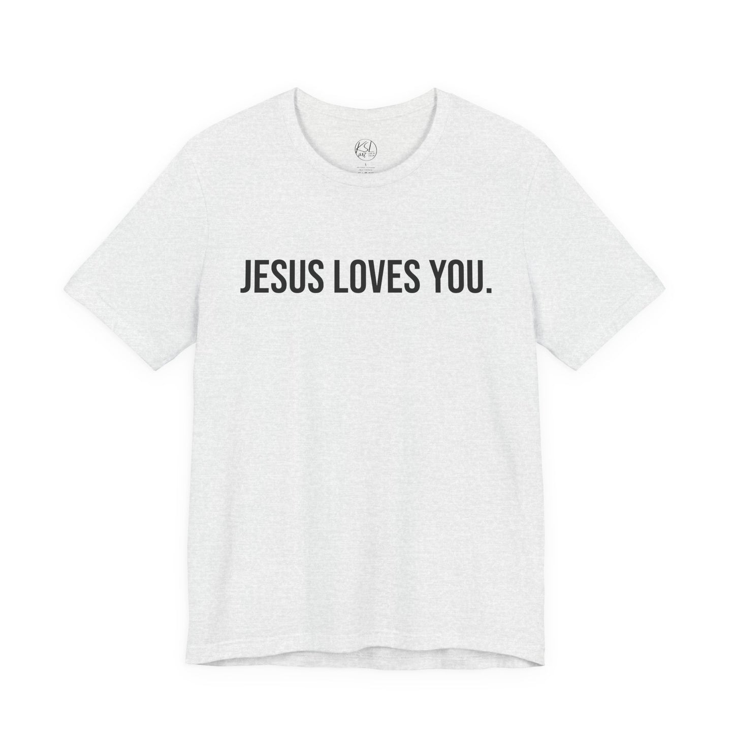 Jesus Loves You — Unisex T-Shirt | KSL art