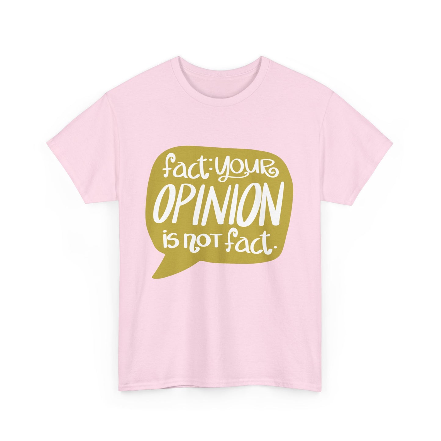 Fact Your Opinion Isn't Fact Unisex Heavy Cotton Tee