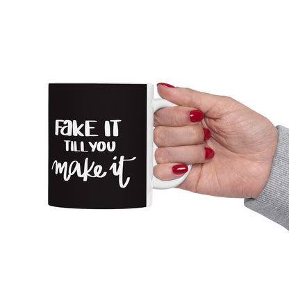 Fake It Till You Make It — Ceramic Mug | KSL Art