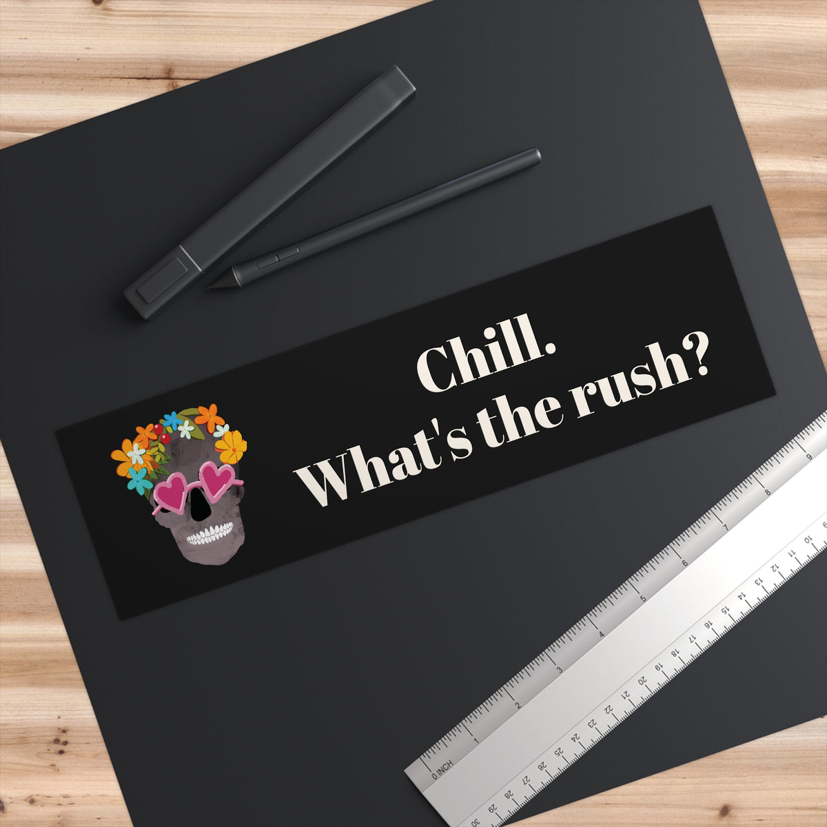 Chill. What's the Rush? — Floral Skull Bumper Sticker