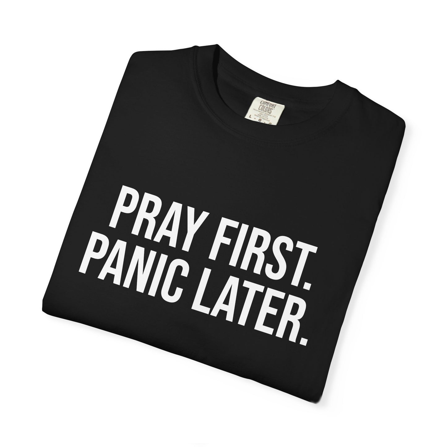 Pray First, Panic Later — Unisex T-Shirt | KSL art