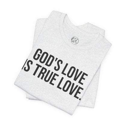 God's Love is True Love — Unisex T-Shirt | KSL art