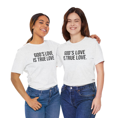 God's Love is True Love — Unisex T-Shirt | KSL art