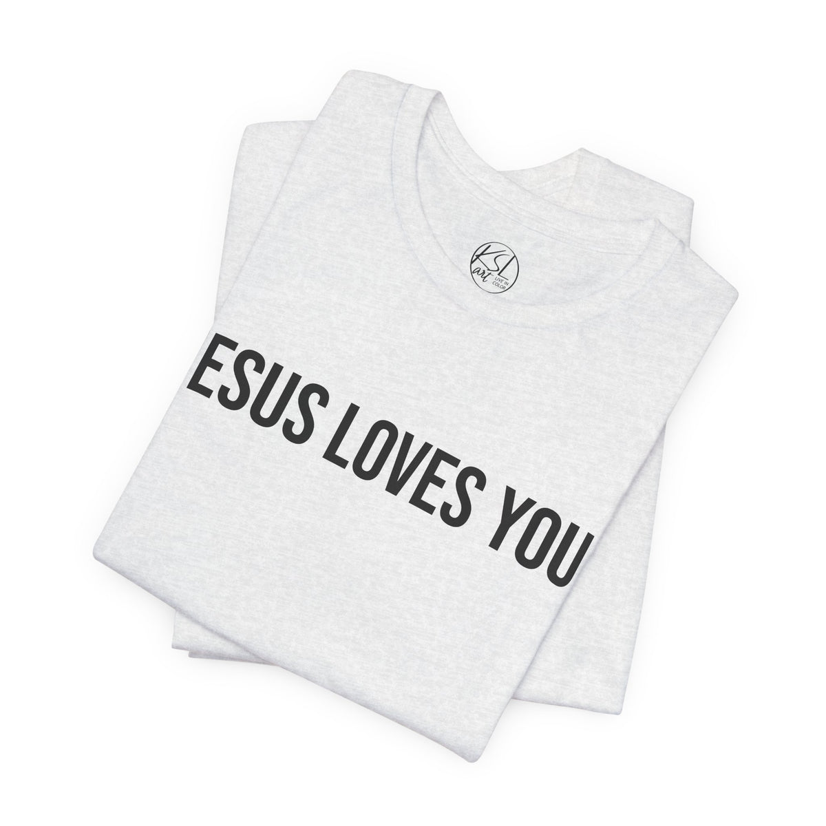 Jesus Loves You — Unisex T-Shirt | KSL art