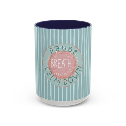 Pause Breathe Calm Down in Blue Candy Drip Stripes - Accent Coffee Mug (11, 15oz)