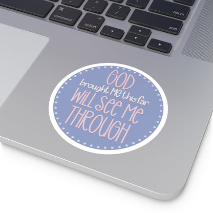 "God Brought Me This Far" Round Sticker