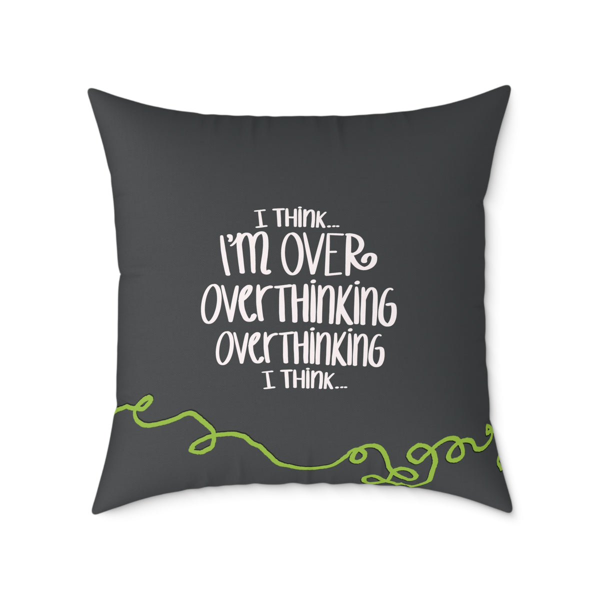 I Think I'm Over Overthinking — Throw Pillow | KSL Art