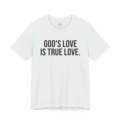 God's Love is True Love — Unisex T-Shirt | KSL art