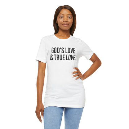 God's Love is True Love — Unisex T-Shirt | KSL art