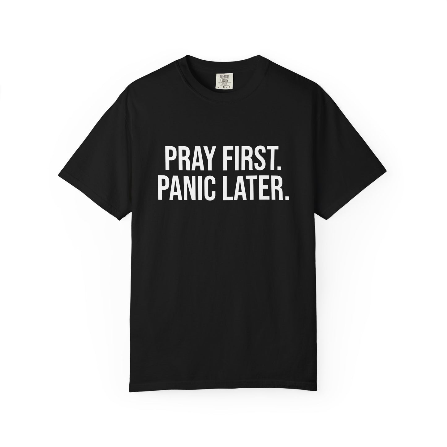 Pray First, Panic Later — Unisex T-Shirt | KSL art