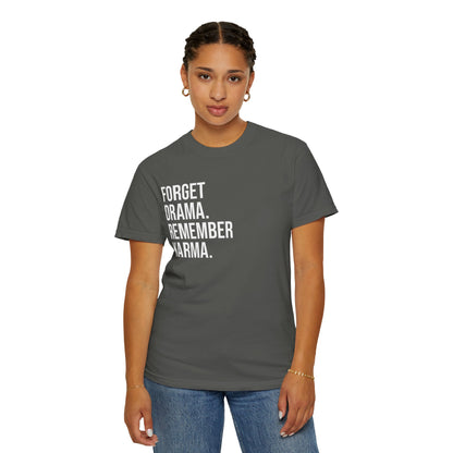 Forget Drama, Remember Karma — Unisex T-Shirt | KSL art