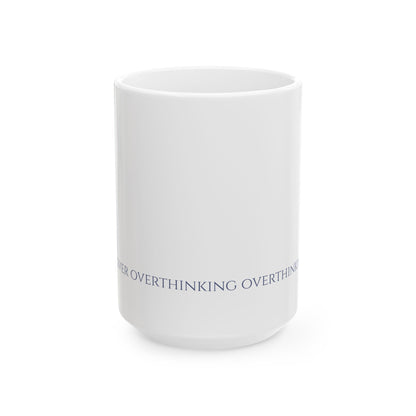 I Think I'm Over Overthinking — Wrap Mug | KSL Art
