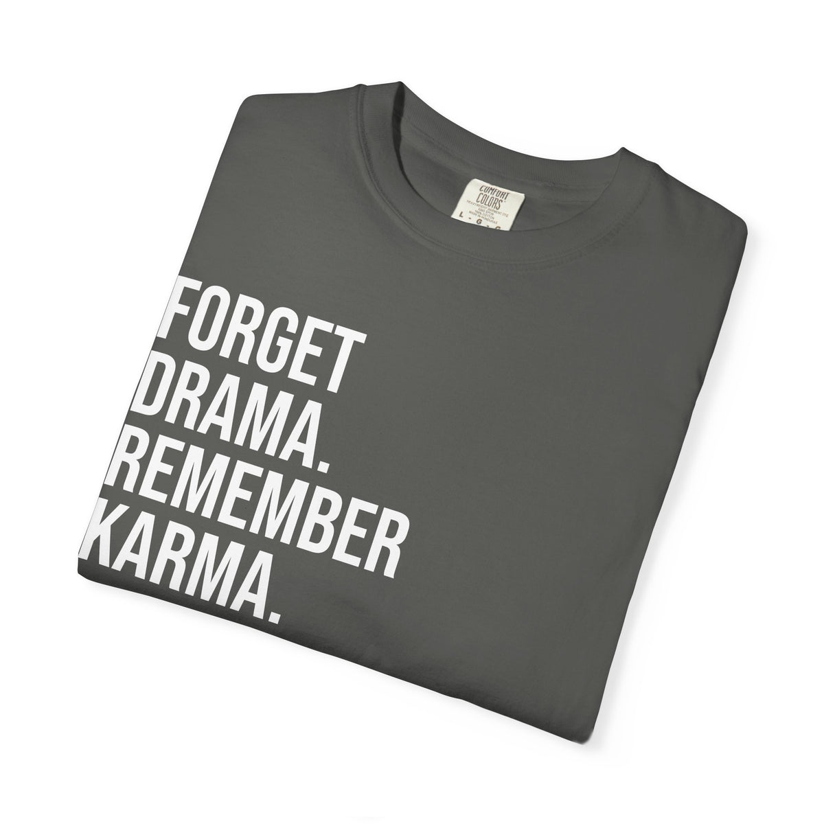 Forget Drama, Remember Karma — Unisex T-Shirt | KSL art