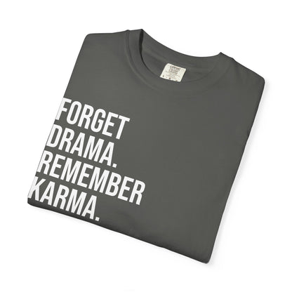 Forget Drama, Remember Karma — Unisex T-Shirt | KSL art