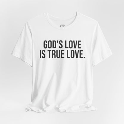 God's Love is True Love — Unisex T-Shirt | KSL art