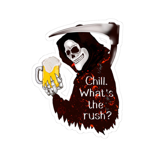 Chill What's the Rush? Grim Reaper Beer Kiss-Cut Sticker