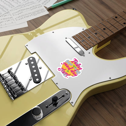 Today Is A Good Day To Start — Positive Phrase Die-Cut Sticker