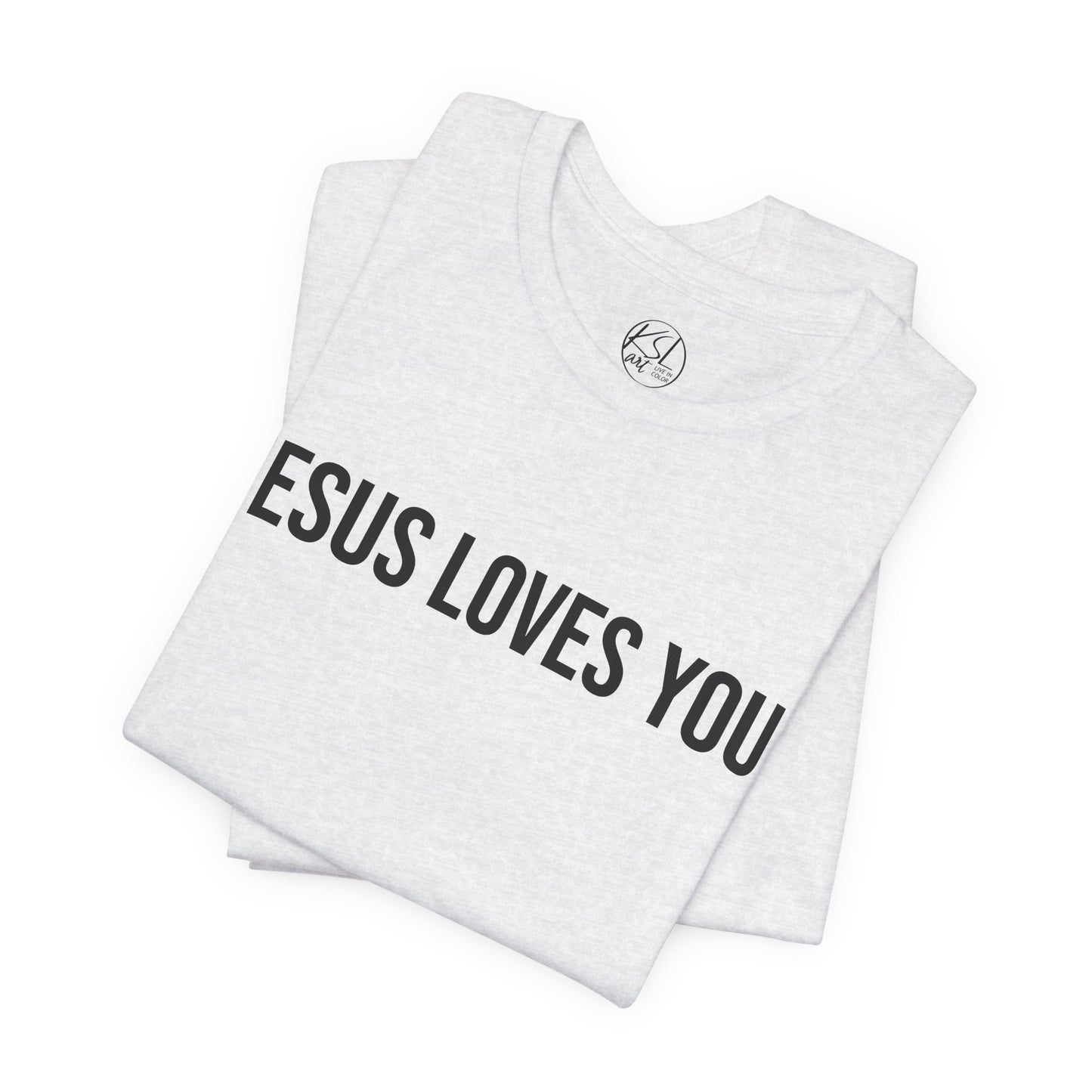 Jesus Loves You — Unisex T-Shirt | KSL art