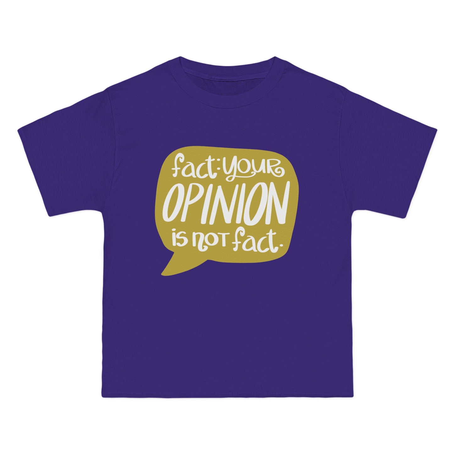 Fact Your Opinion Isn't Fact Beefy-T®  Short-Sleeve T-Shirt