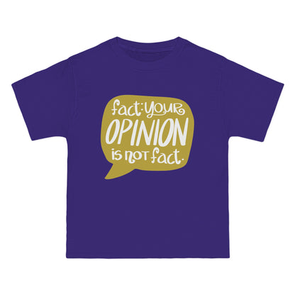 Fact Your Opinion Isn't Fact Beefy-T®  Short-Sleeve T-Shirt