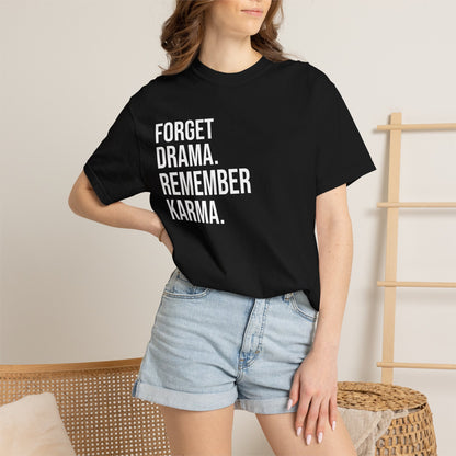 Forget Drama, Remember Karma — Unisex T-Shirt | KSL art