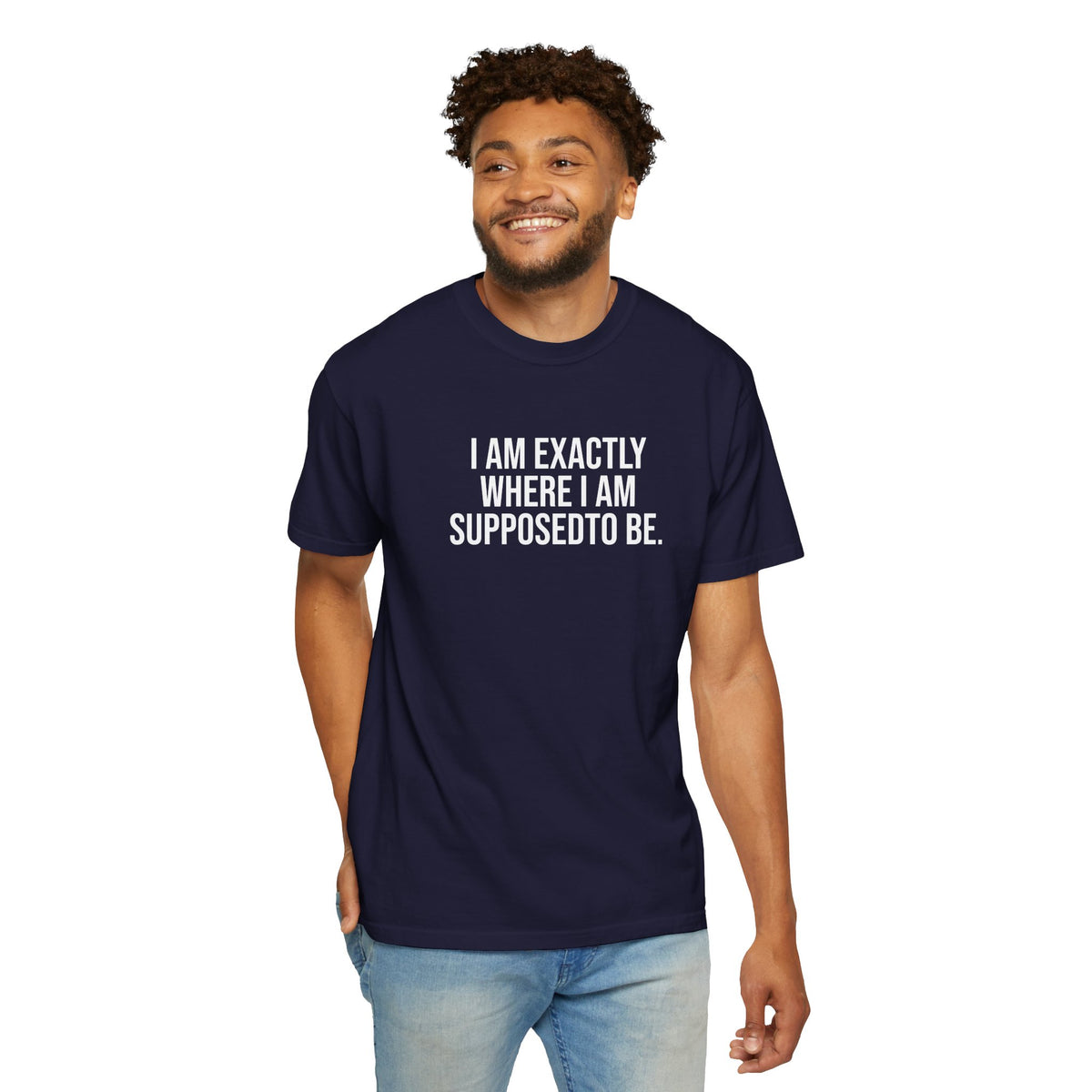 I am Where I am Supposed To Be — Unisex T-Shirt | KSL art