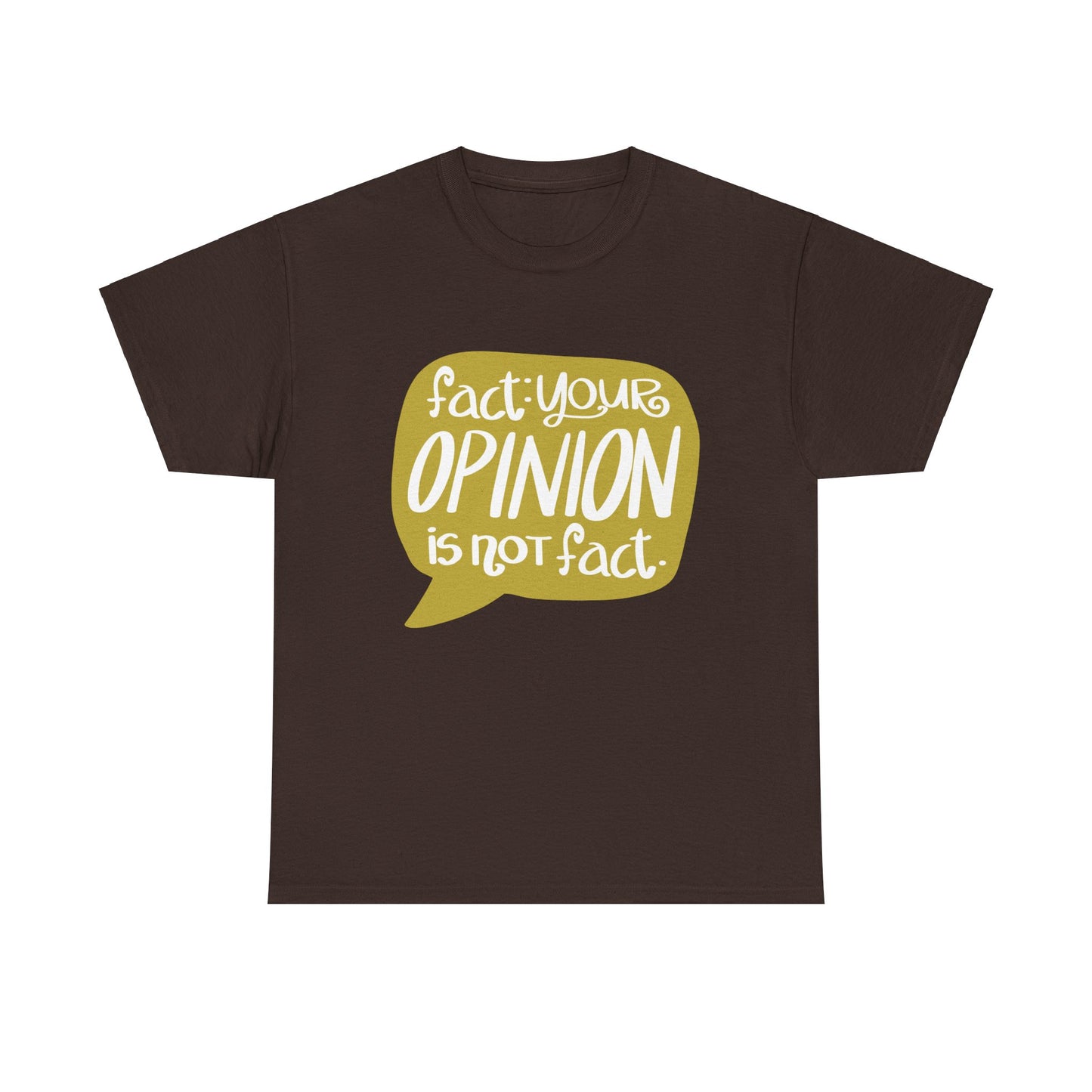 Fact Your Opinion Isn't Fact Unisex Heavy Cotton Tee