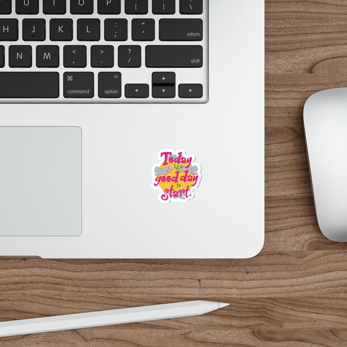 Today Is A Good Day To Start — Positive Phrase Die-Cut Sticker
