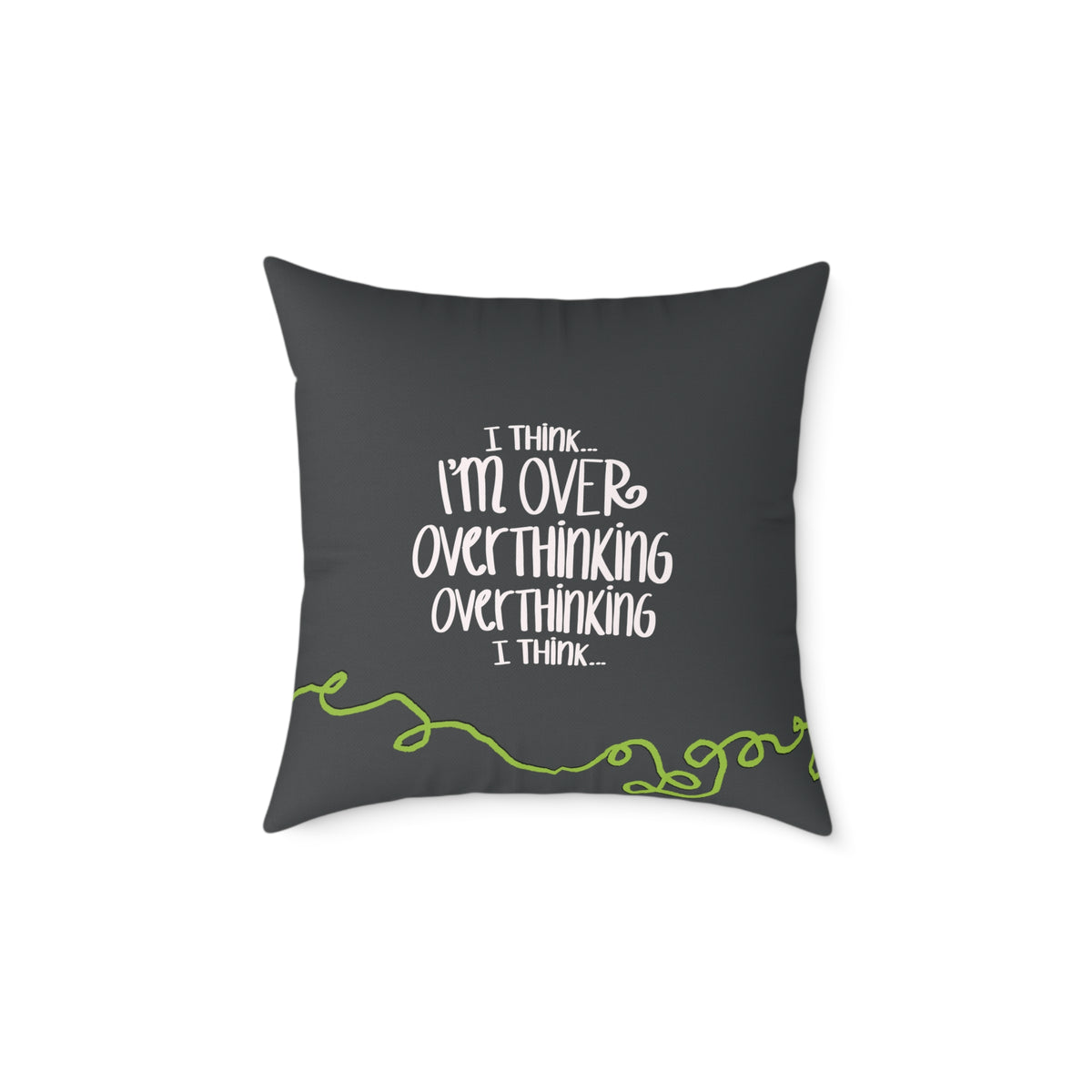 I Think I'm Over Overthinking — Throw Pillow | KSL Art
