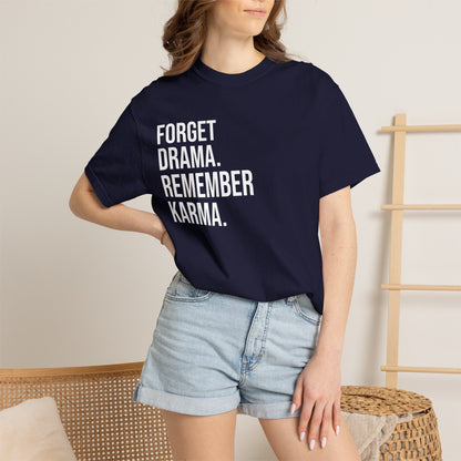Forget Drama, Remember Karma — Unisex T-Shirt | KSL art