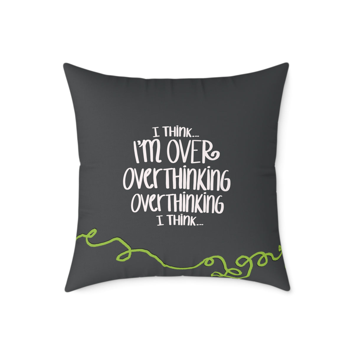 I Think I'm Over Overthinking — Throw Pillow | KSL Art