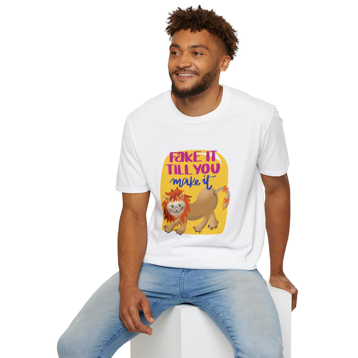 Fake It Till You Make It — Unisex T-Shirt
