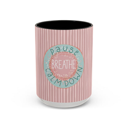 Pause Breathe Calm Down - Accent Coffee Mug (11, 15oz)