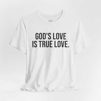 God's Love is True Love — Unisex T-Shirt | KSL art