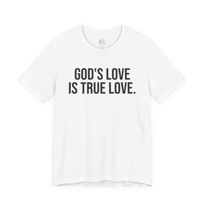 God's Love is True Love — Unisex T-Shirt | KSL art